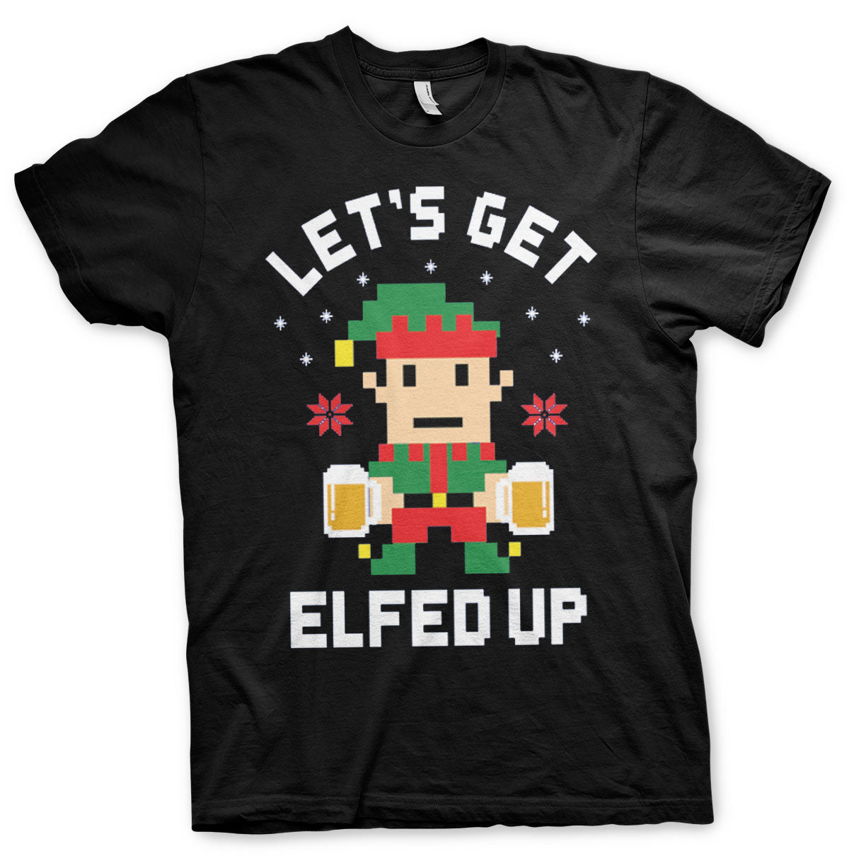 Let's Get Elfed Up T-Shirt