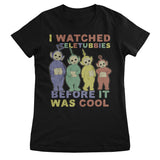 I Watched Teletubbies Before It Was Cool Girly Tee