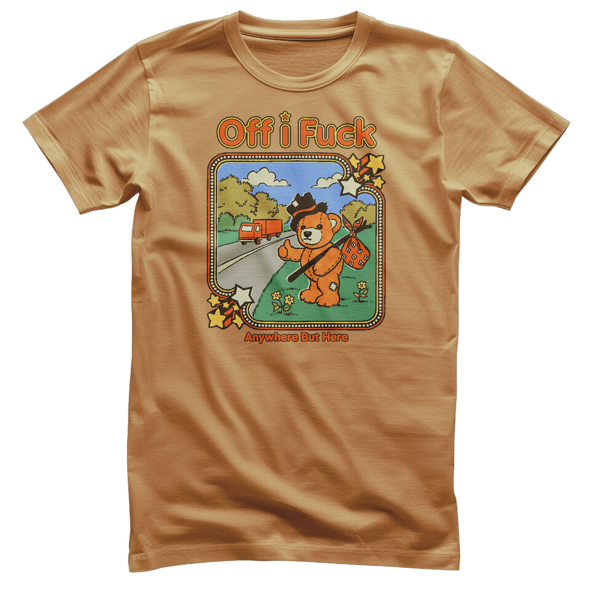 Off I Fuck - Anywhere But Here T-Shirt
