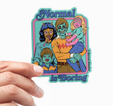 Steven Rhodes - Normal Is Boring Sticker