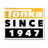 TONKA Since 1947 Sticker