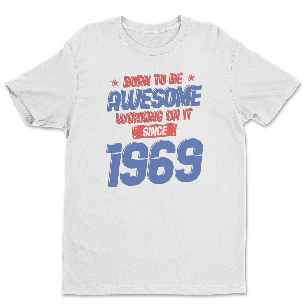 1969 - Born To Be Awesome Tee