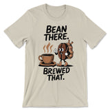 Bean There - Brewed That Tee