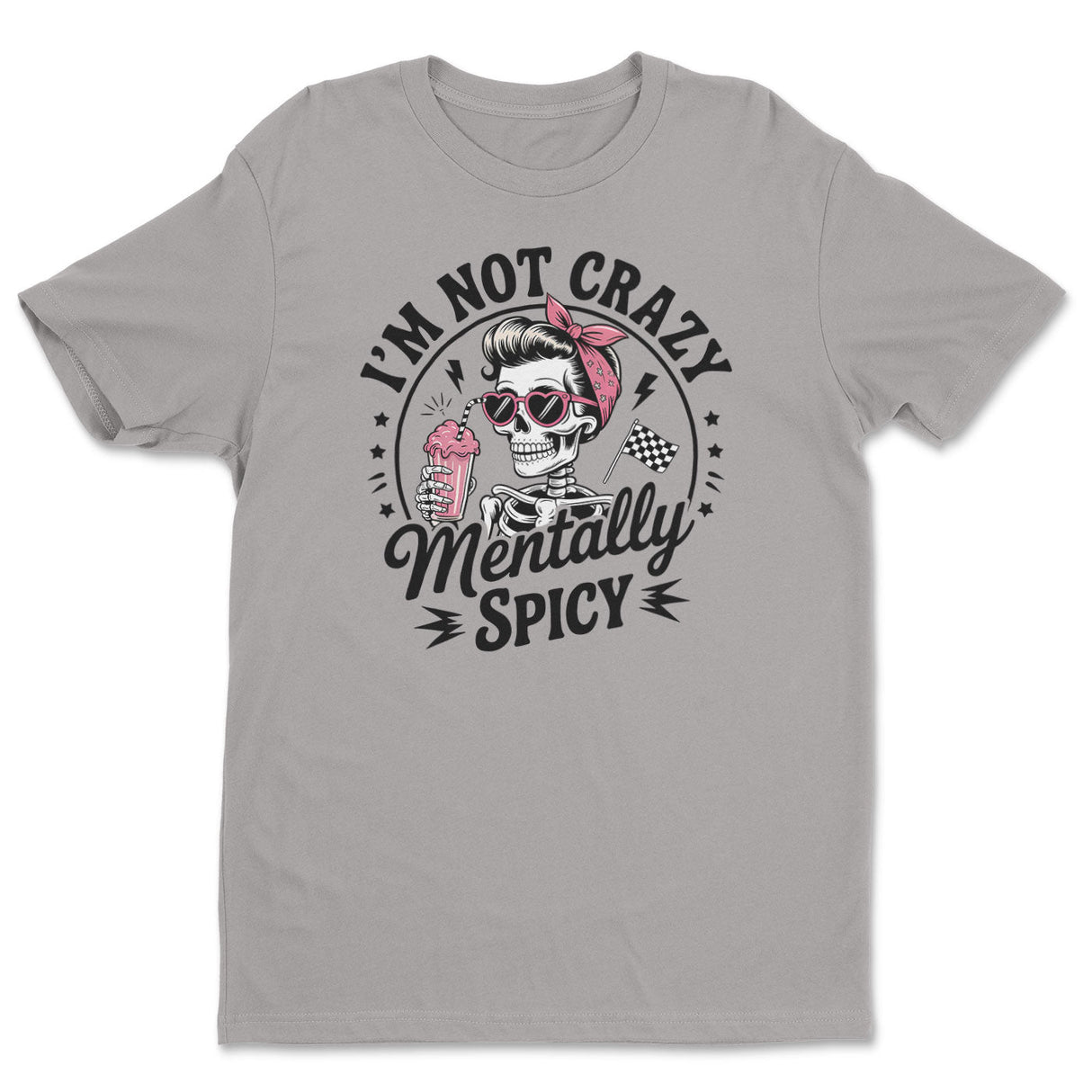 I'm Not Crazy - I'm Mentally Spicy Tee