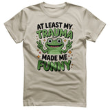 Trauma Made Me Funny Tee