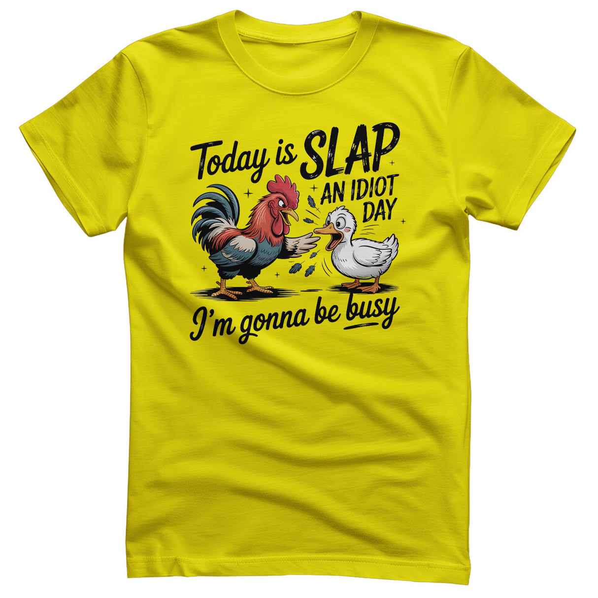 Today Is Slap An Idiot Day Tee
