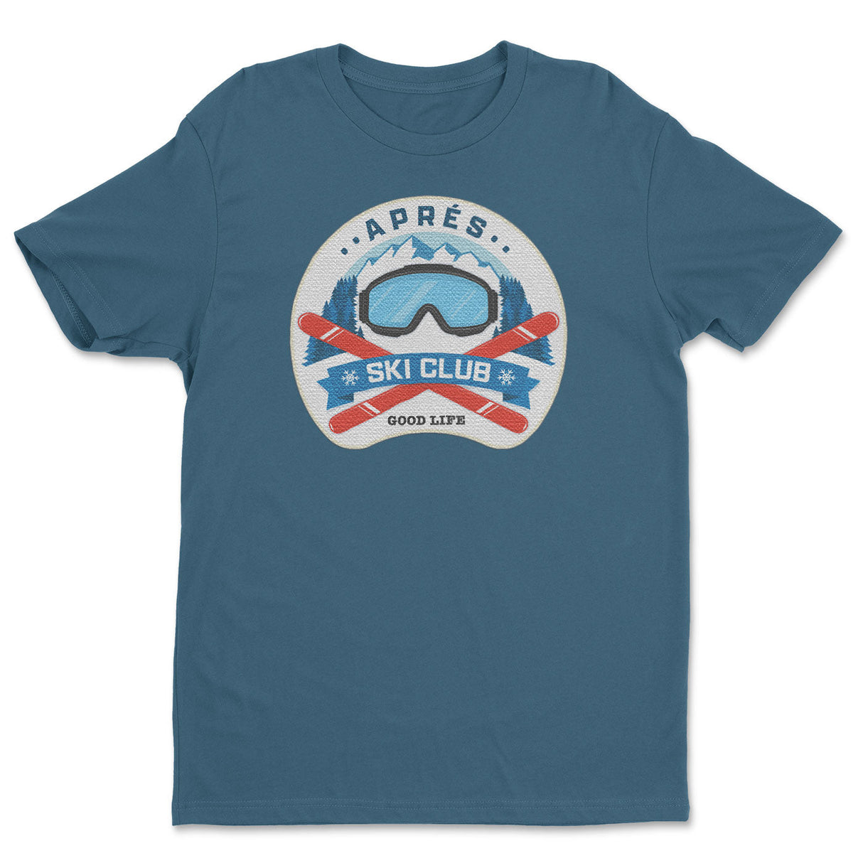 Aprés Ski Club - Good Life Tee