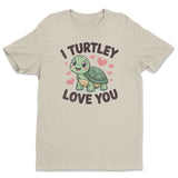 I Turtley Love You Tee