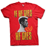 If He Dies, He Dies T-Shirt