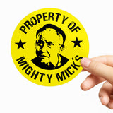 Property Of Mighty Mick's Sticker