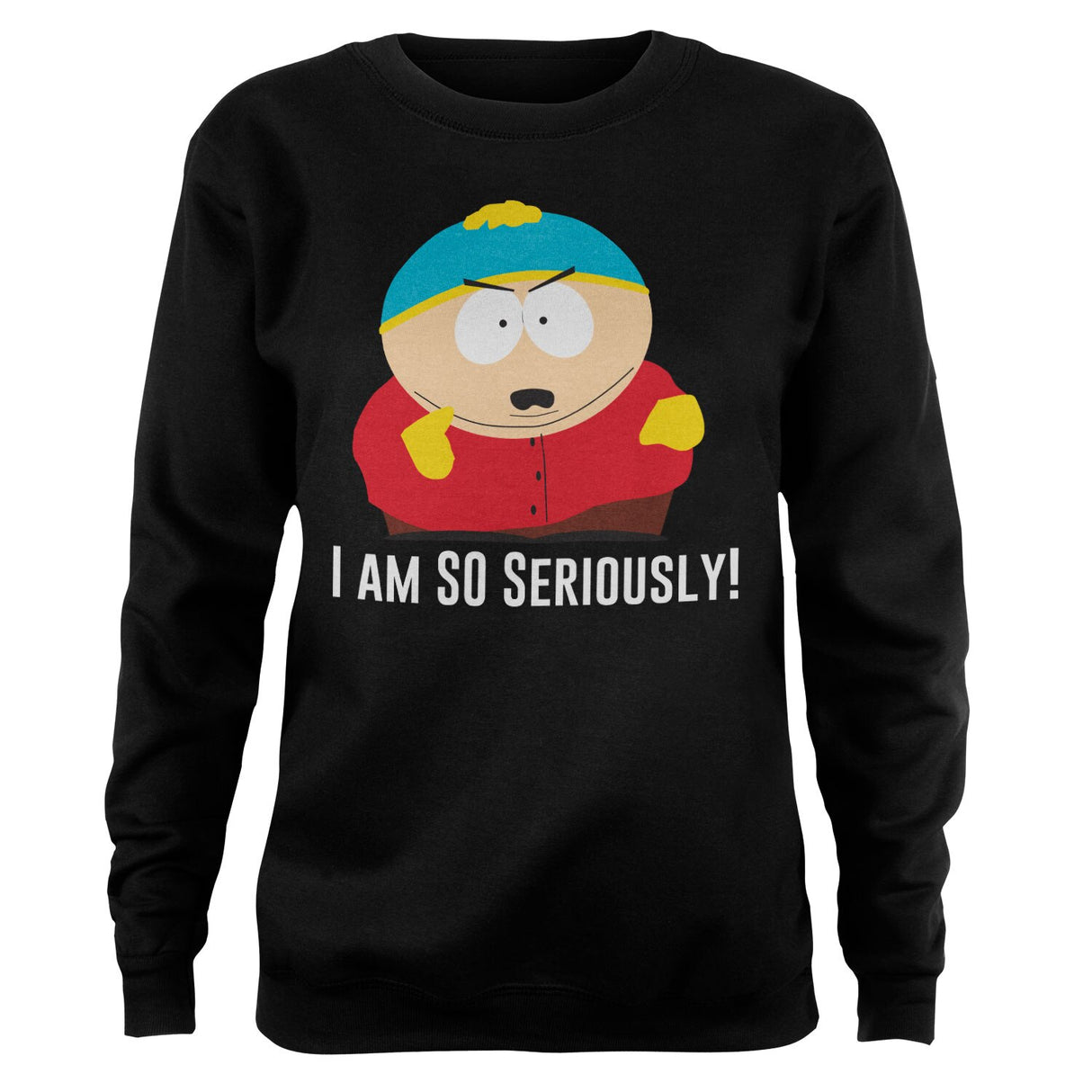 Eric Cartman - I Am So Seriously Girly Sweatshirt