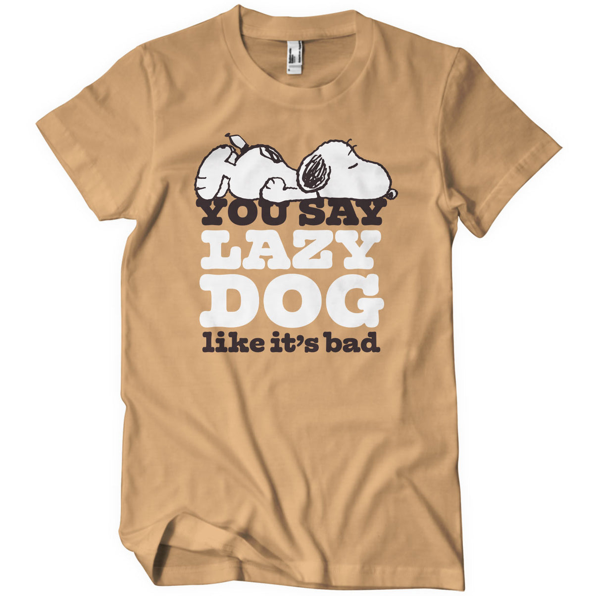 You Say Lazy Dog Like It's Bad T-Shirt