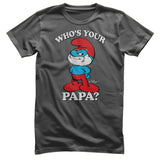 Who's Your Papa? T-Shirt