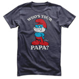 Who's Your Papa? T-Shirt
