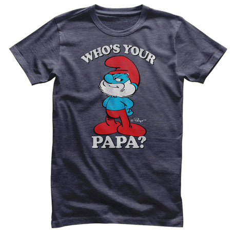 Who's Your Papa? T-Shirt