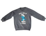 The Smurfs - Ask Me If I Care Kids Sweatshirt