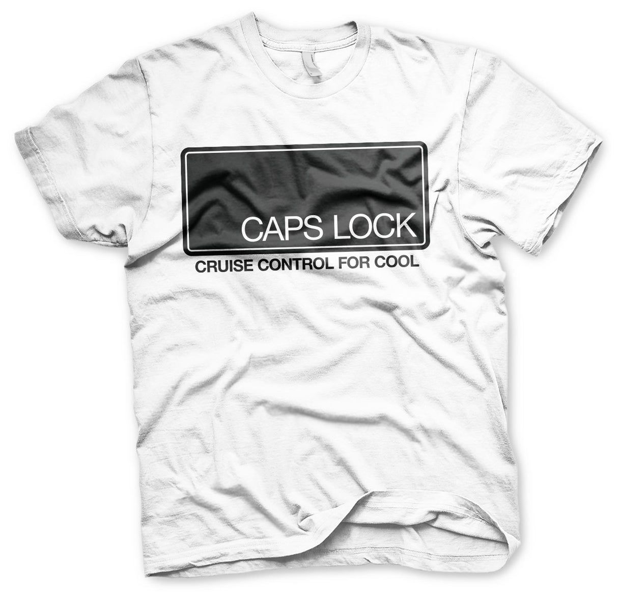 CAPS LOCK - Cruise Control For Cool T-Shirt