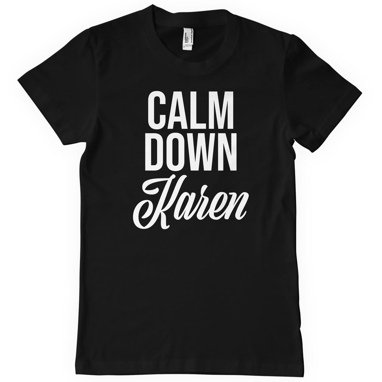 Calm Down Karen T-Shirt