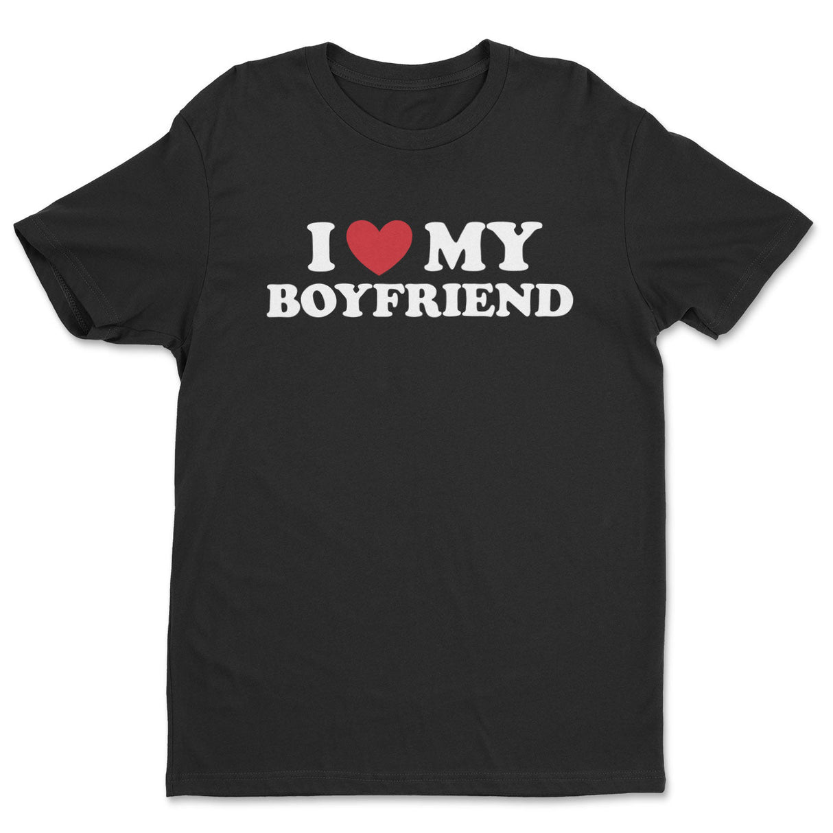 I Love My Boyfriend Tee