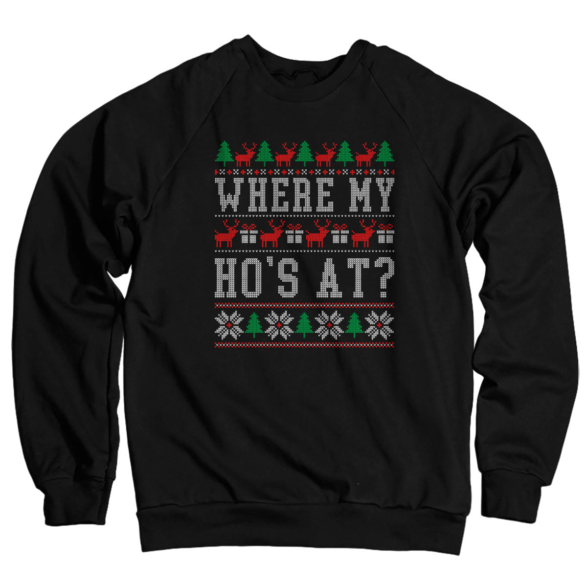 Where My Ho's At Christmas Pattern Sweatshirt