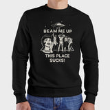 Beam Me Up - This Place Sucks Sweatshirt