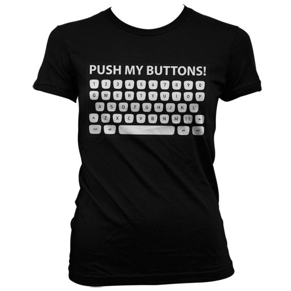 Push My Buttons! Girly T-Shirt