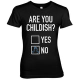 Are You Childish Girly Tee