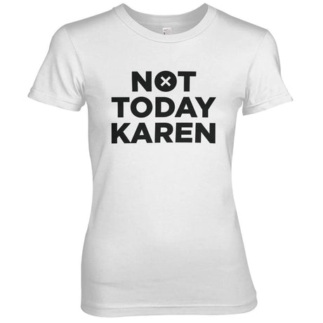 Not Today Karen Girly Tee