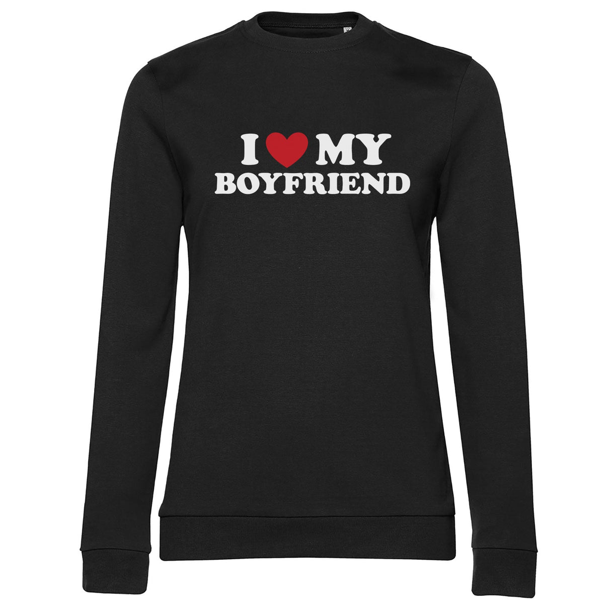 I Love My Boyfriend Girly Sweatshirt