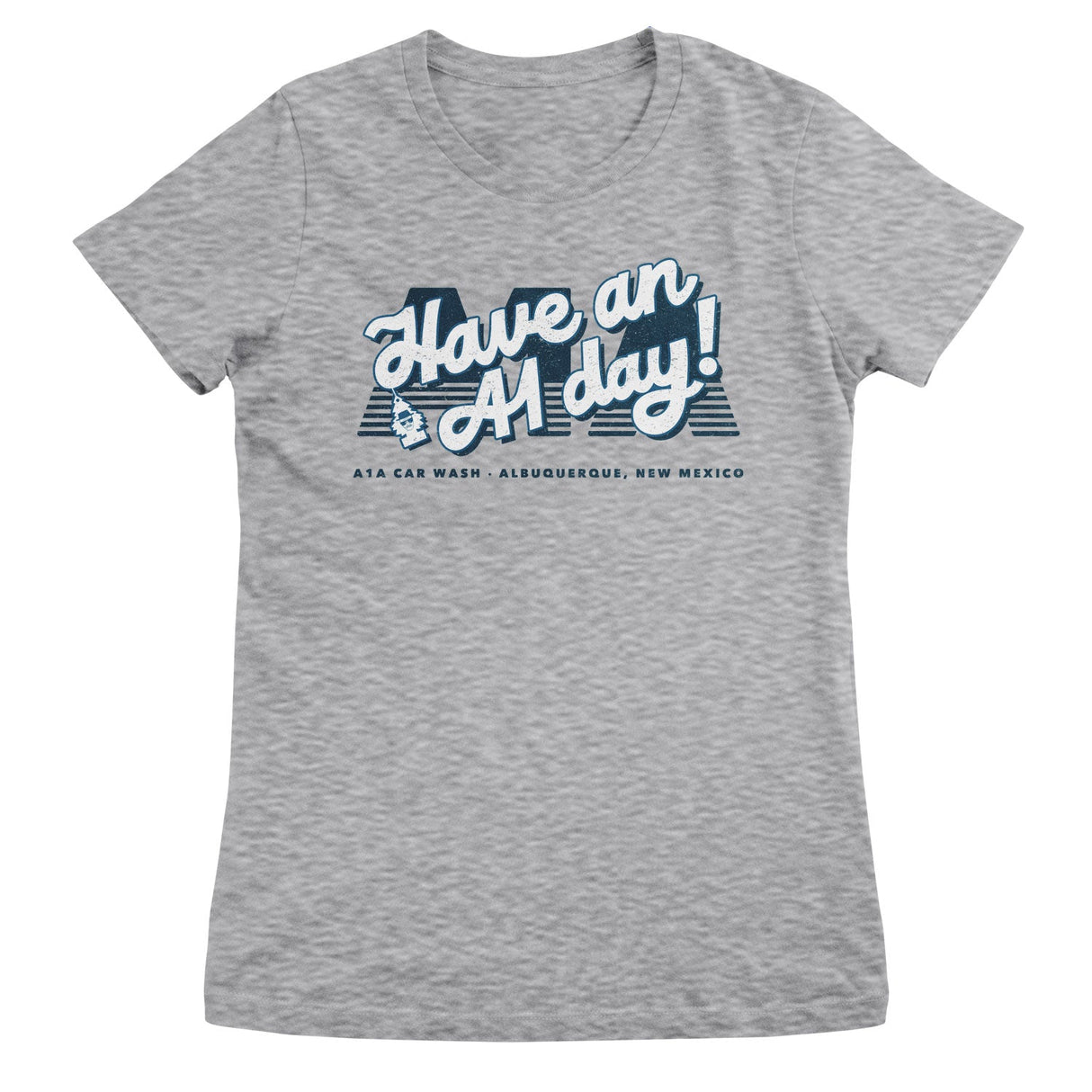 Have an A1 Day! Girly Tee