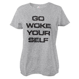 Go Woke Yourself Girly Tee