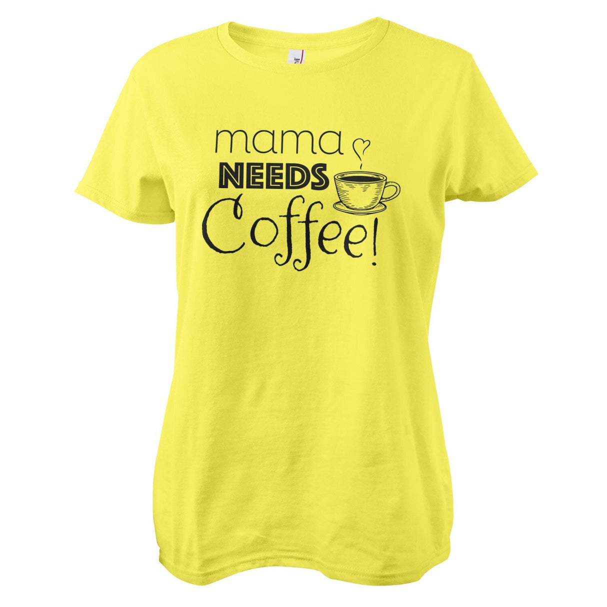 Mama Needs Coffee! Girly Tee