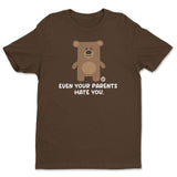Even Your Parents Hate You - Don't Care Bear T-Shirt
