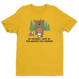 Of Course I Shit In The Woods - Don't Care Bear T-Shirt