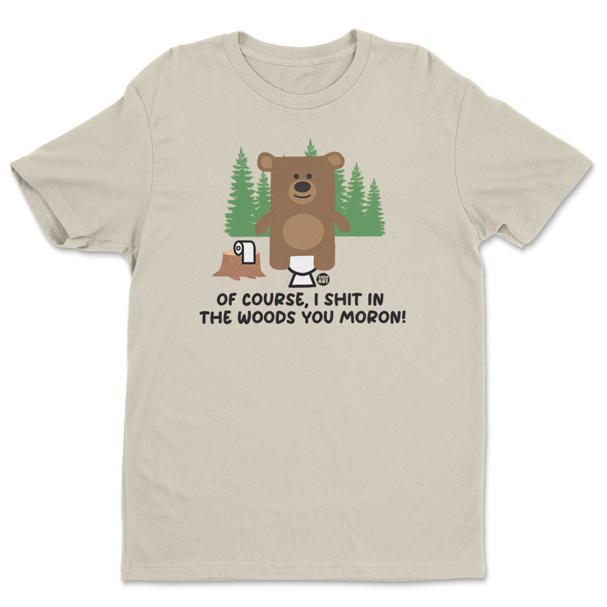 Of Course I Shit In The Woods - Don't Care Bear T-Shirt