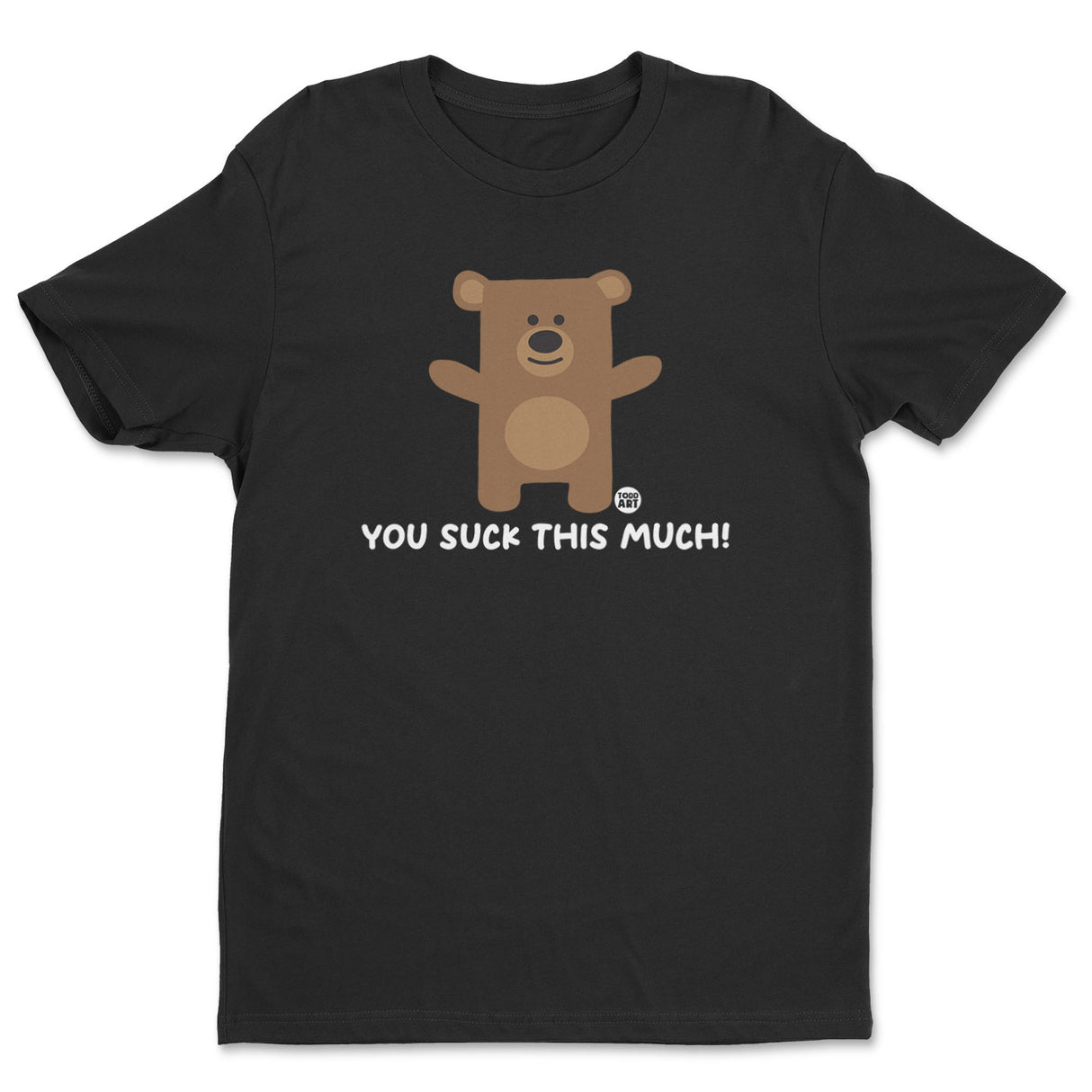 You Suck This Much - Don't Care Bear T-Shirt