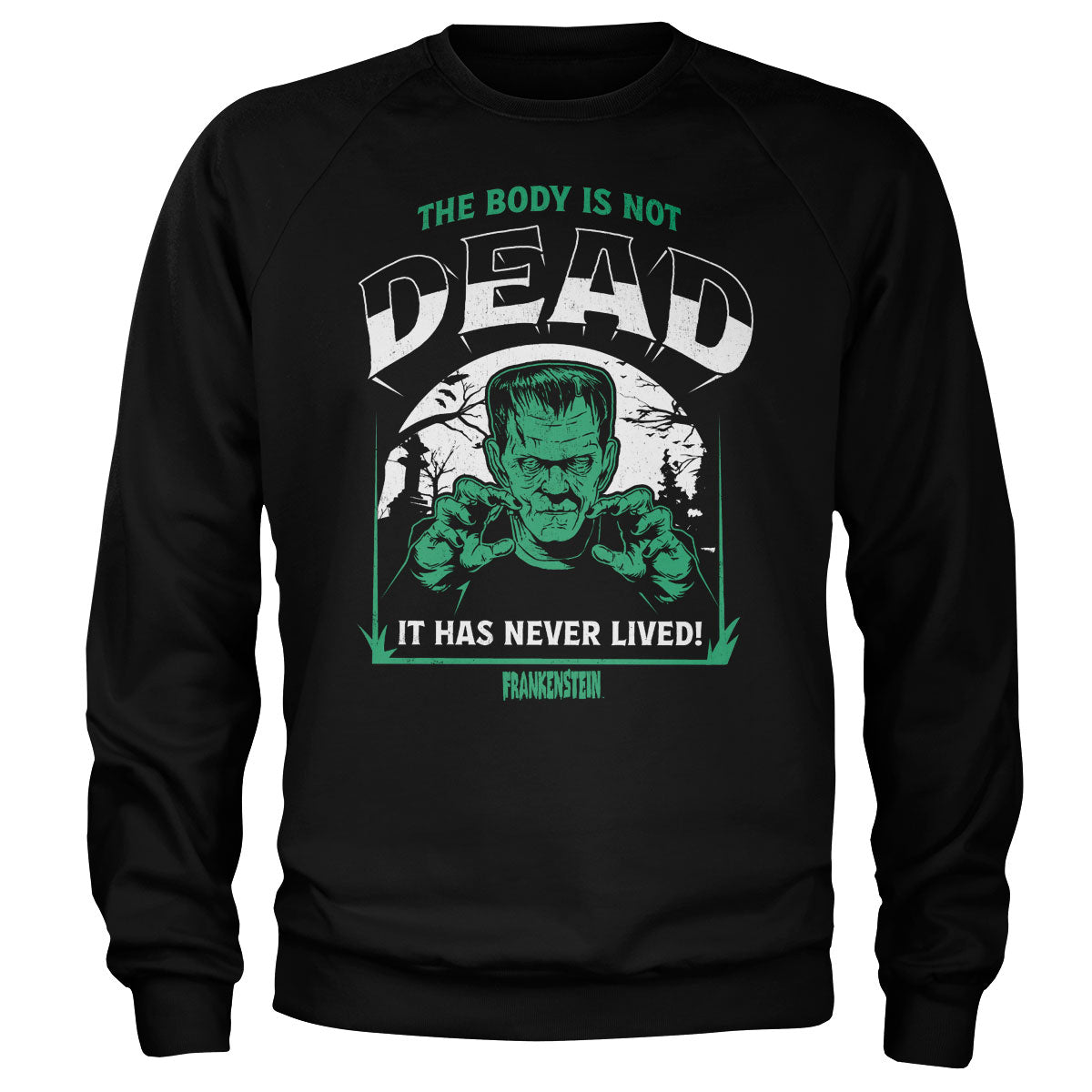 Frankenstein - The Body Is Not Dead Sweatshirt