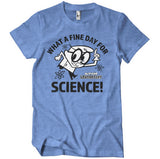 What A Fine Day For Science T-Shirt