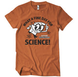 What A Fine Day For Science T-Shirt