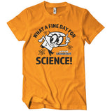 What A Fine Day For Science T-Shirt