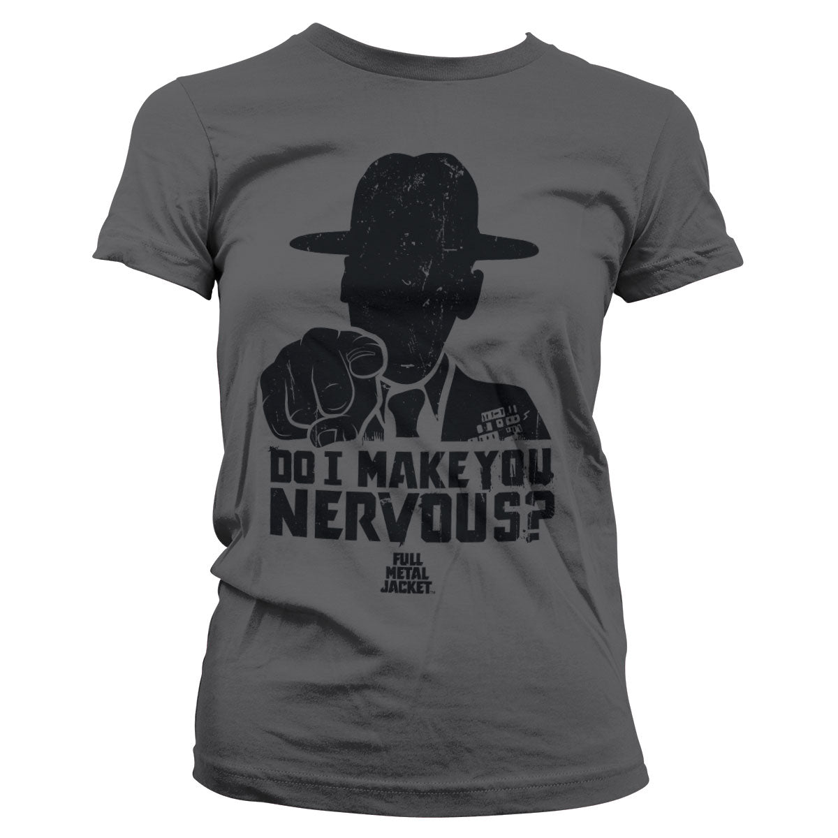 Full Metal Jacket - Do I Make You Nervous Girly Tee