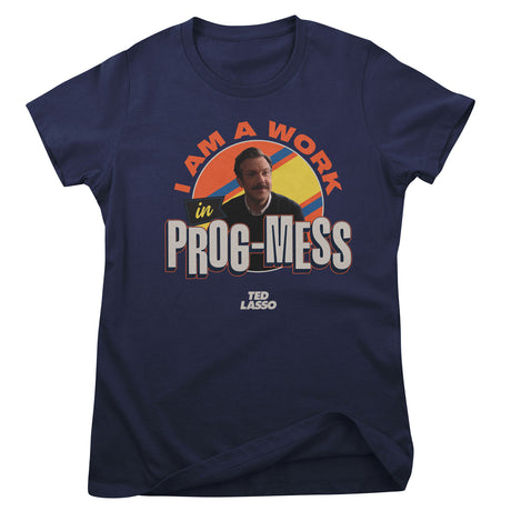 I Am A Work In Prog-Mess Girly Tee