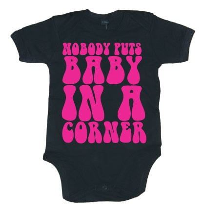 Nobodys Puts Baby In A Corner Body