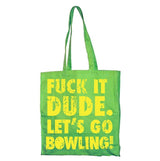 Fuck It Dude Tote Bag