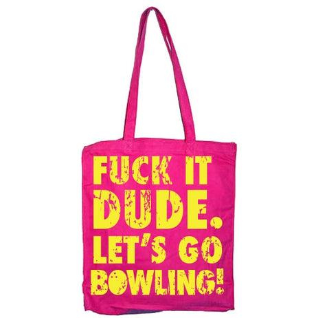 Fuck It Dude Tote Bag