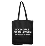 Good Girls Go To Heaven Tote Bag