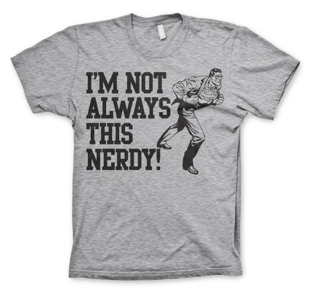 I´m Not Always This Nerdy T-Shirt