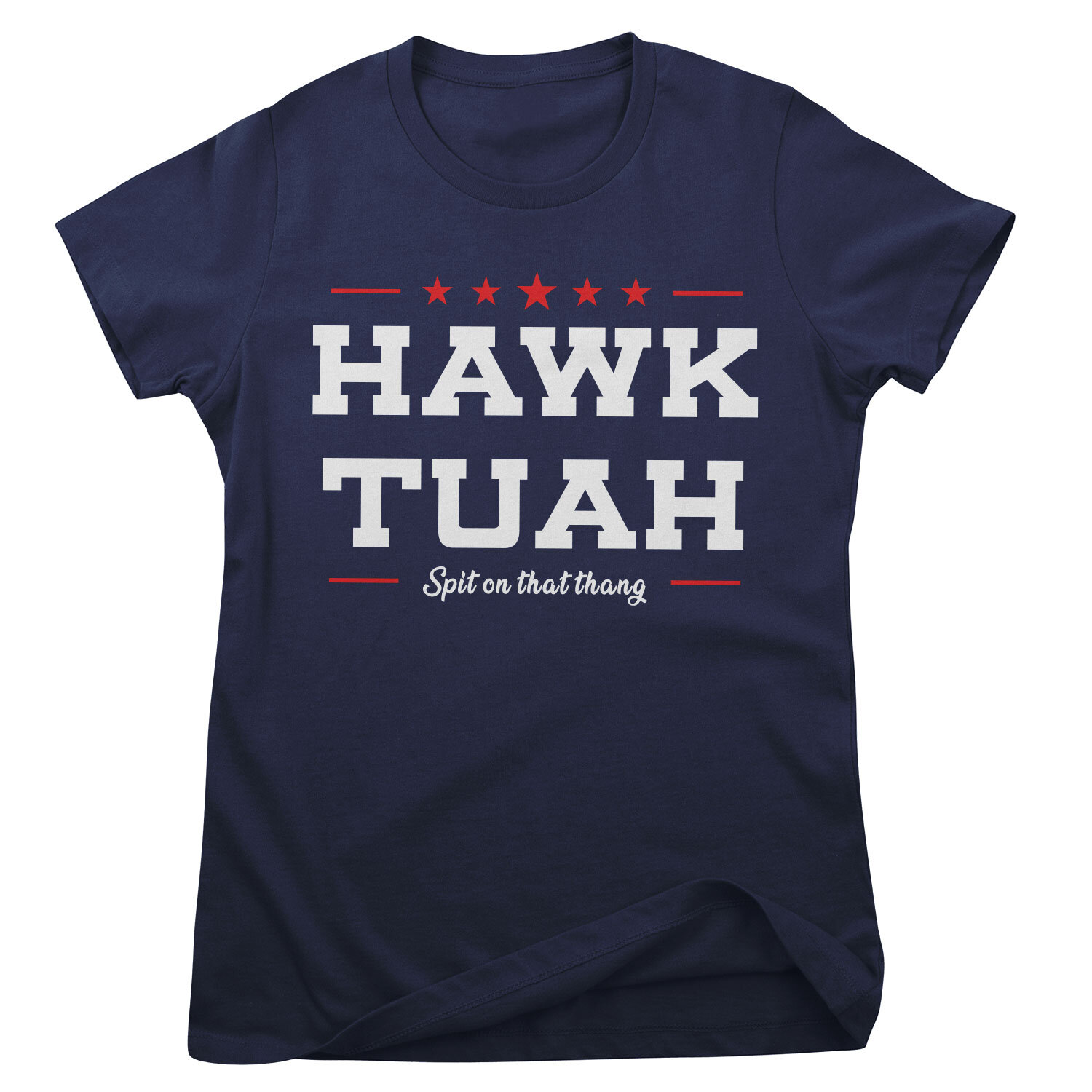 Hawk Tuah - Spit On That Thang Girly Tee